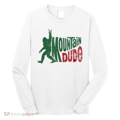 Mountain Dude Bigfoot Sasquatch Rock On Long Sleeve Shirt