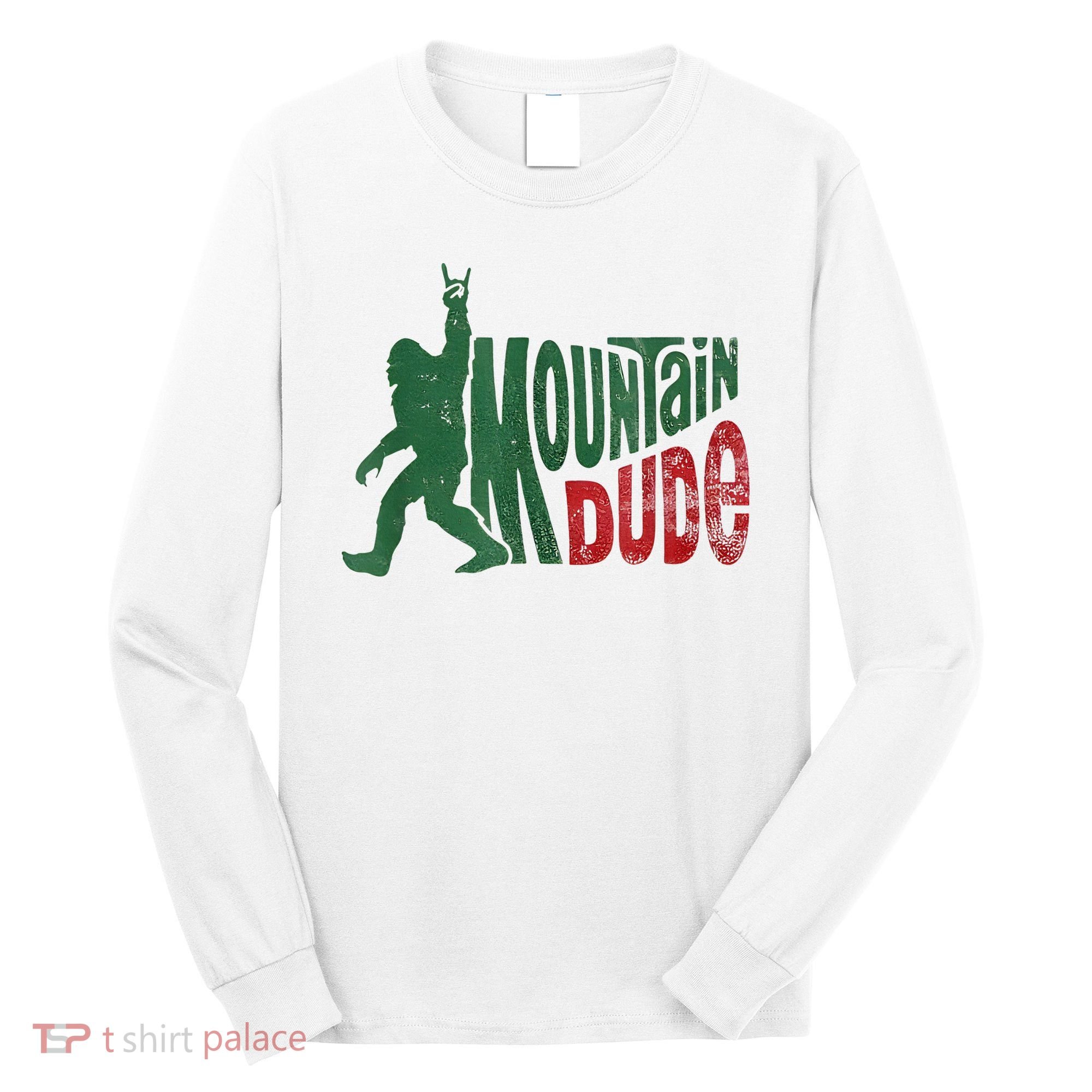 Mountain Dude Bigfoot Sasquatch Rock On Long Sleeve Shirt