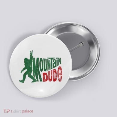 Mountain Dude Bigfoot Sasquatch Rock On Button