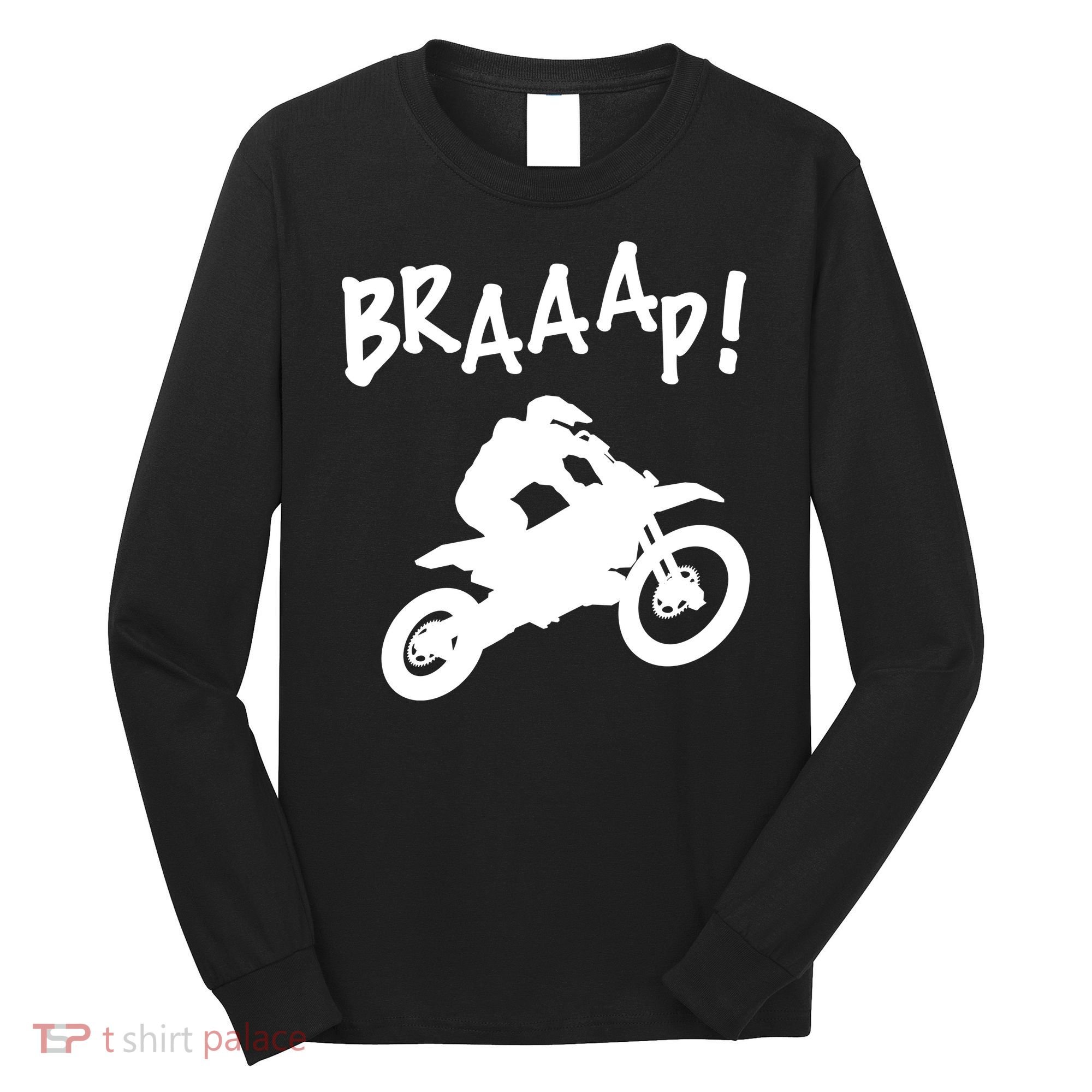 Motocross Dirt Bike Braaap Gift Long Sleeve Shirt