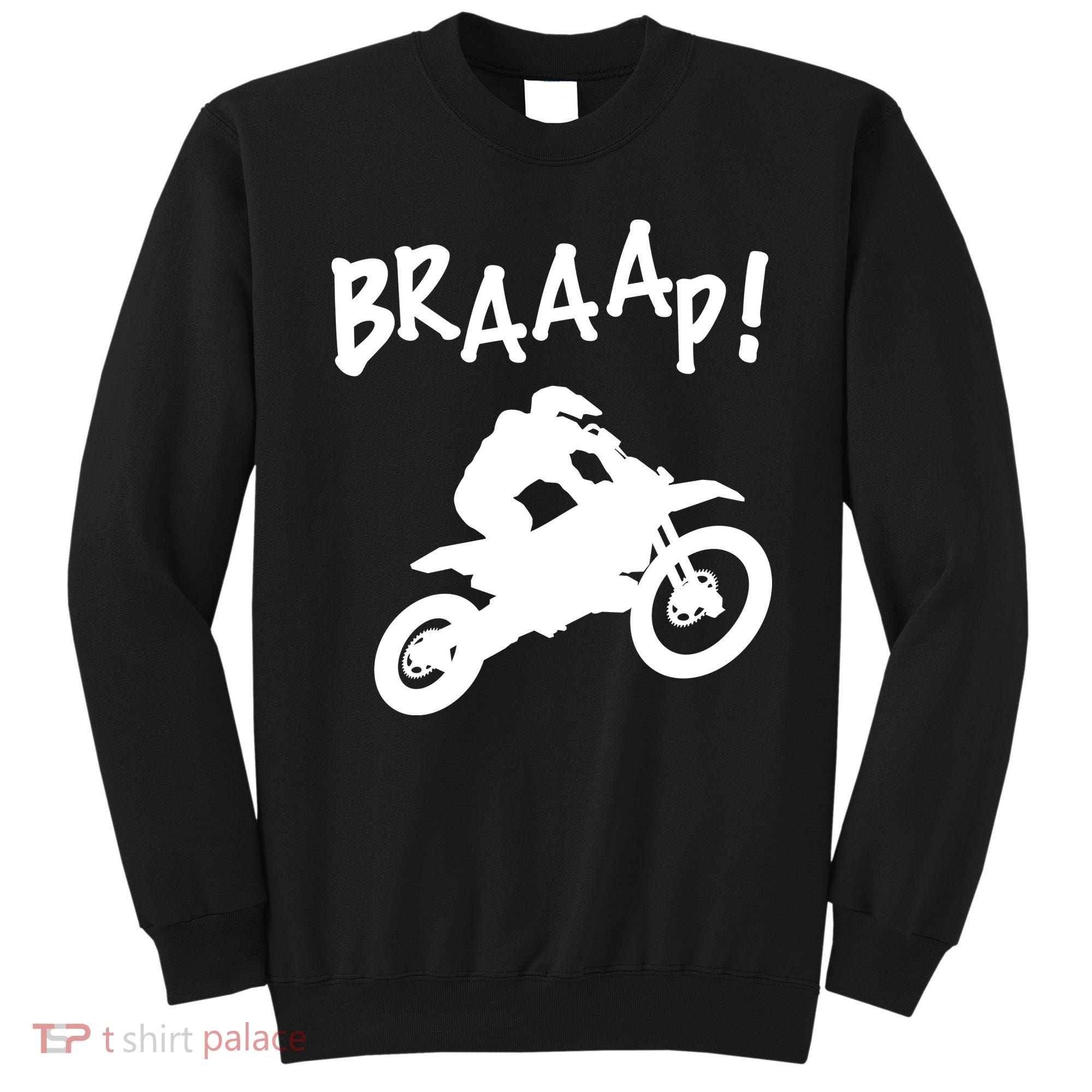 Motocross Dirt Bike Braaap Gift Sweatshirt