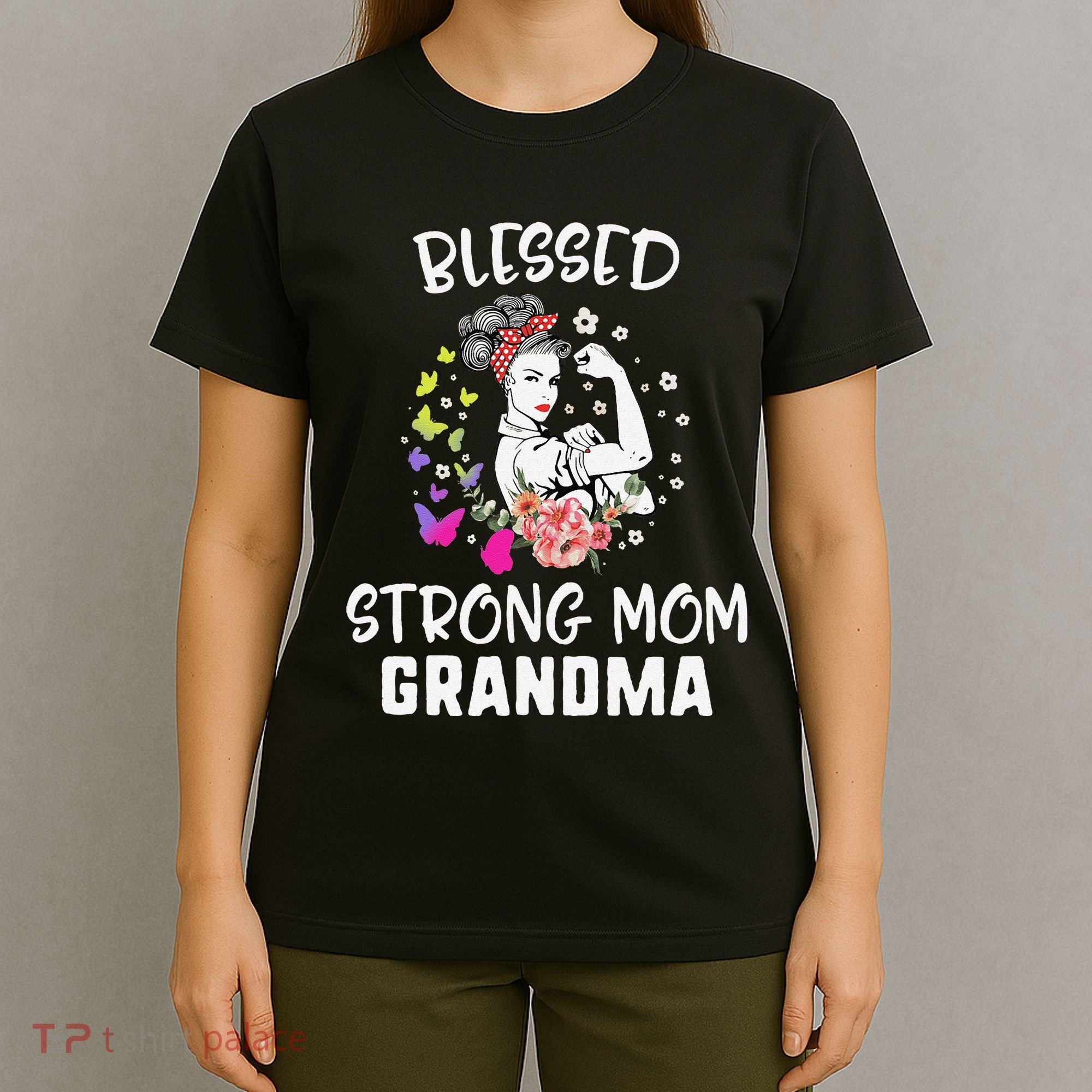MotherS Day Blessed Strong Mom Grandma Strong Women Gift T-Shirt
