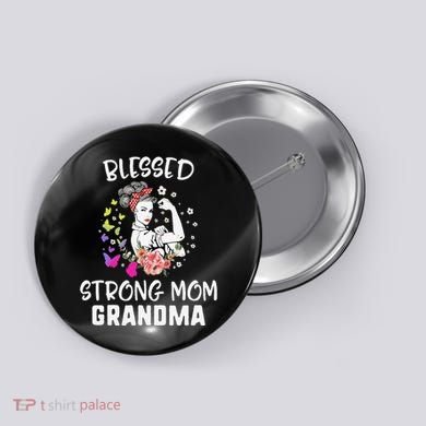 MotherS Day Blessed Strong Mom Grandma Strong Women Gift Button