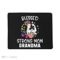 MotherS Day Blessed Strong Mom Grandma Strong Women Gift Mousepad thumb 0