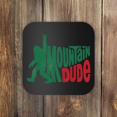 Mountain Dude Bigfoot Sasquatch Hiking Funny Coaster