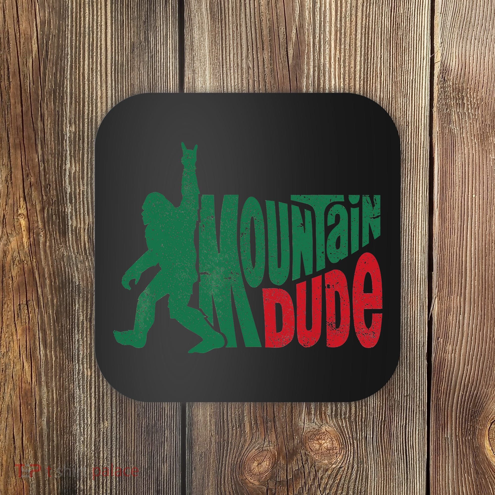 Mountain Dude Bigfoot Sasquatch Hiking Funny Coaster