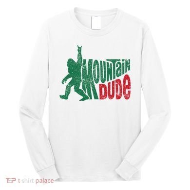 Mountain Dude Bigfoot Sasquatch Hiking Funny Long Sleeve Shirt