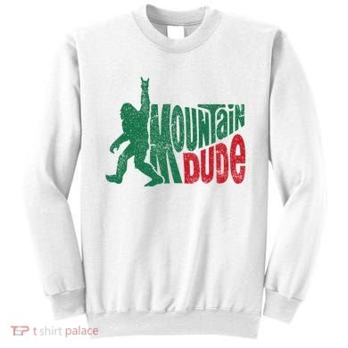 Mountain Dude Bigfoot Sasquatch Hiking Funny Sweatshirt
