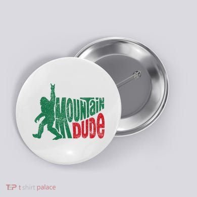 Mountain Dude Bigfoot Sasquatch Hiking Funny Button