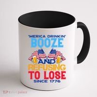 Merica Drinkin Booze And Refusing To Lose Since 1776 4th Of July USA Coffee Mug thumb 1