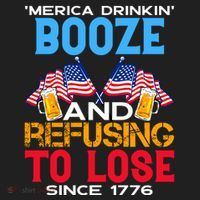 Merica Drinkin Booze And Refusing To Lose Since 1776 4th Of July USA Tumbler thumb 3
