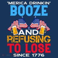 Merica Drinkin Booze And Refusing To Lose Since 1776 4th Of July USA Sweatshirt thumb 3