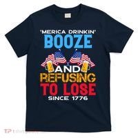 Merica Drinkin Booze And Refusing To Lose Since 1776 4th Of July USA T-Shirt thumb 0