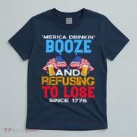 Merica Drinkin Booze And Refusing To Lose Since 1776 4th Of July USA T-Shirt thumb 5