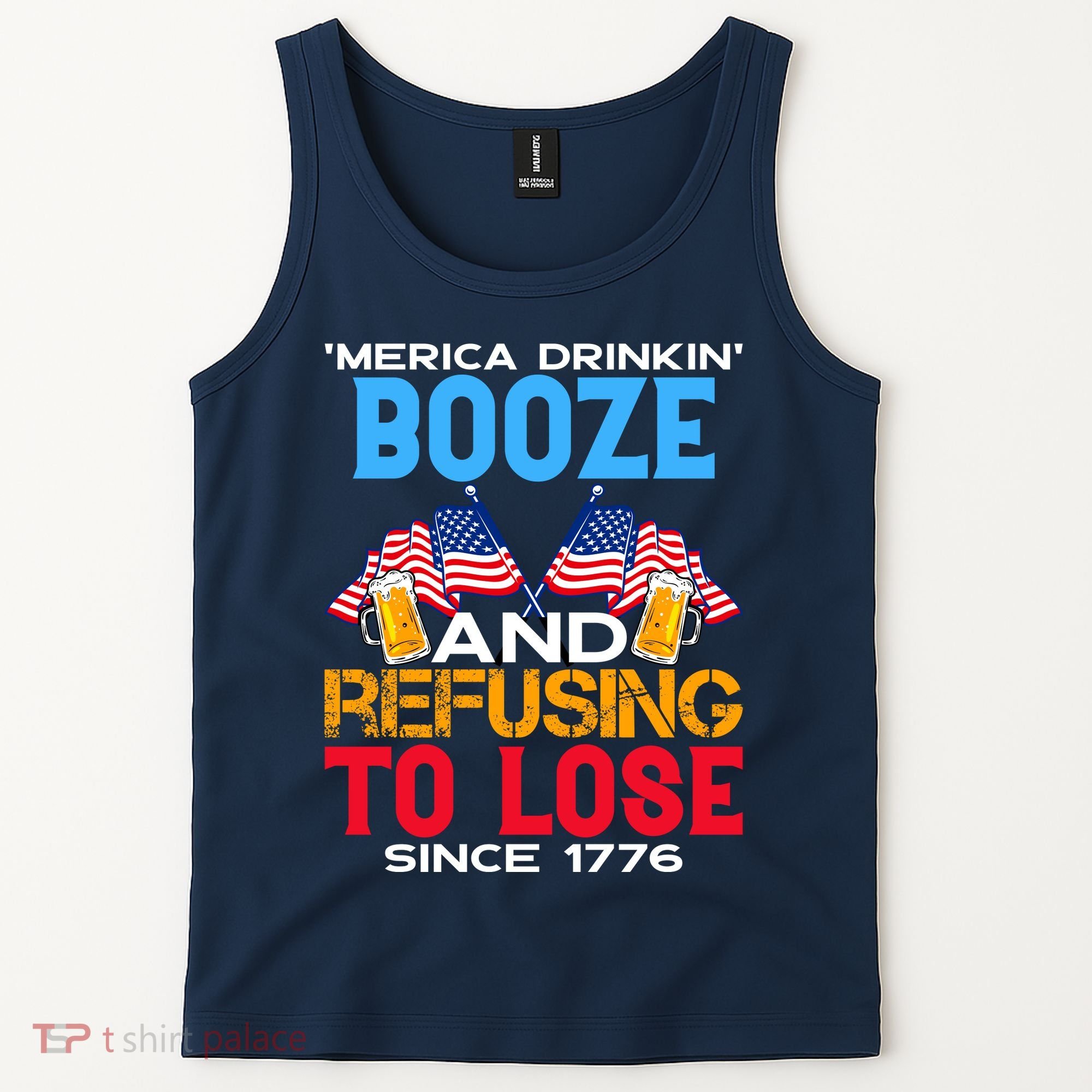 Merica Drinkin Booze And Refusing To Lose Since 1776 4th Of July USA Tank Top