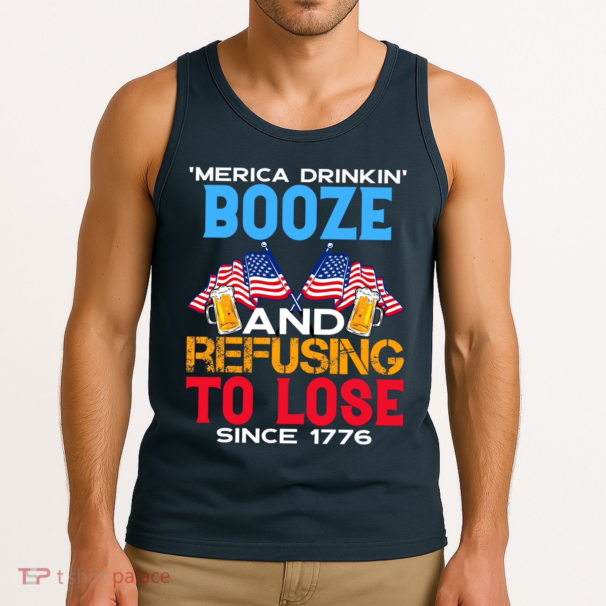 Merica Drinkin Booze And Refusing To Lose Since 1776 4th Of July USA Tank Top