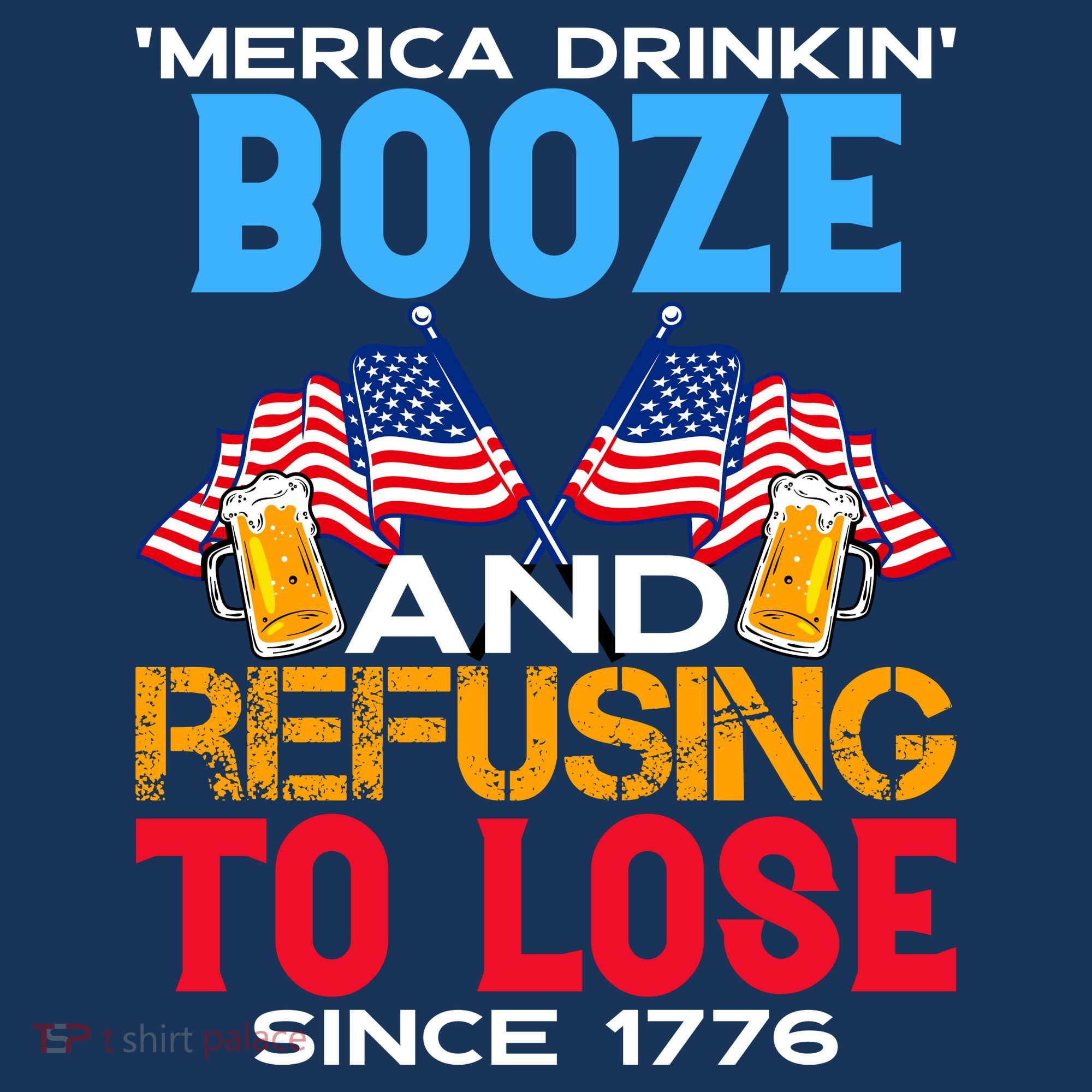 Merica Drinkin Booze And Refusing To Lose Since 1776 4th Of July USA Toddler T-Shirt