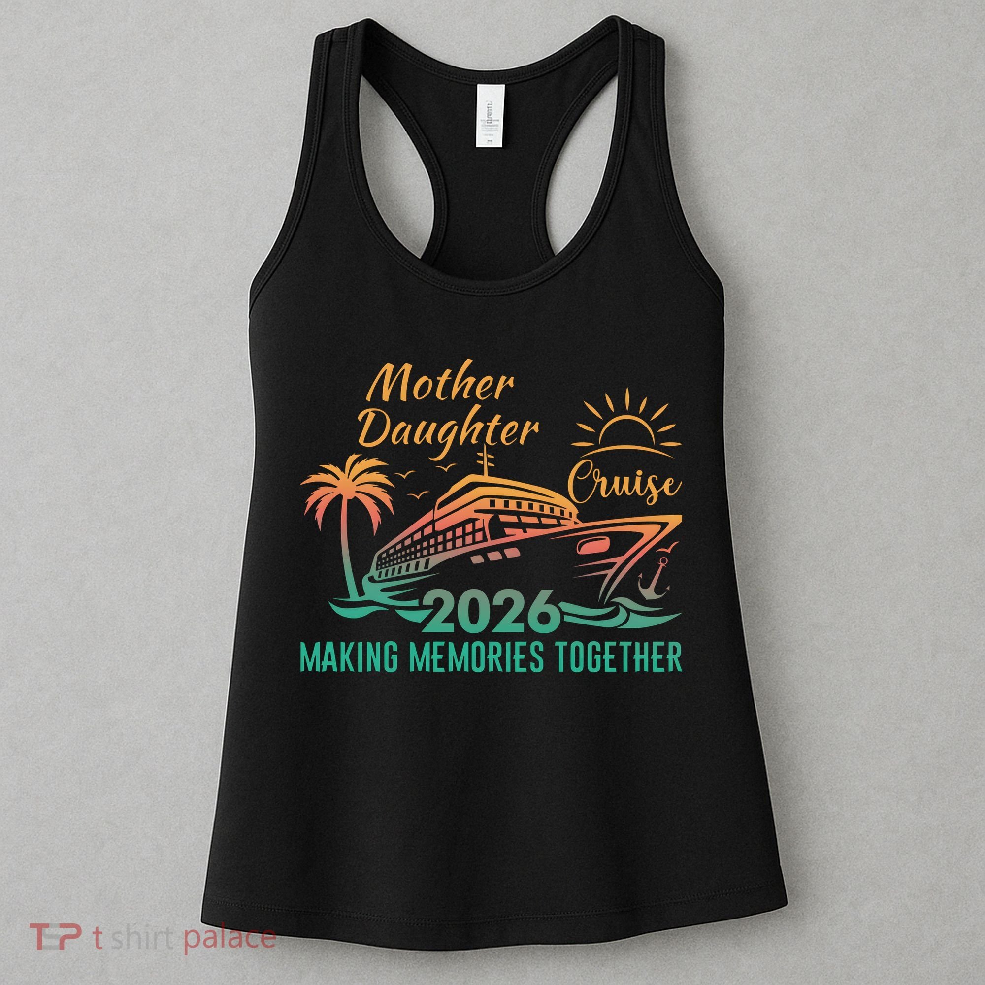 Mother Daughter Cruise Making Memories Together 2026 Women's Tank Top