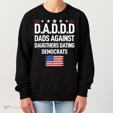 Mens Daddd Dads Against Daughters Dating Democrats Women's Sweatshirt