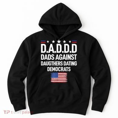 Mens Daddd Dads Against Daughters Dating Democrats Hoodie