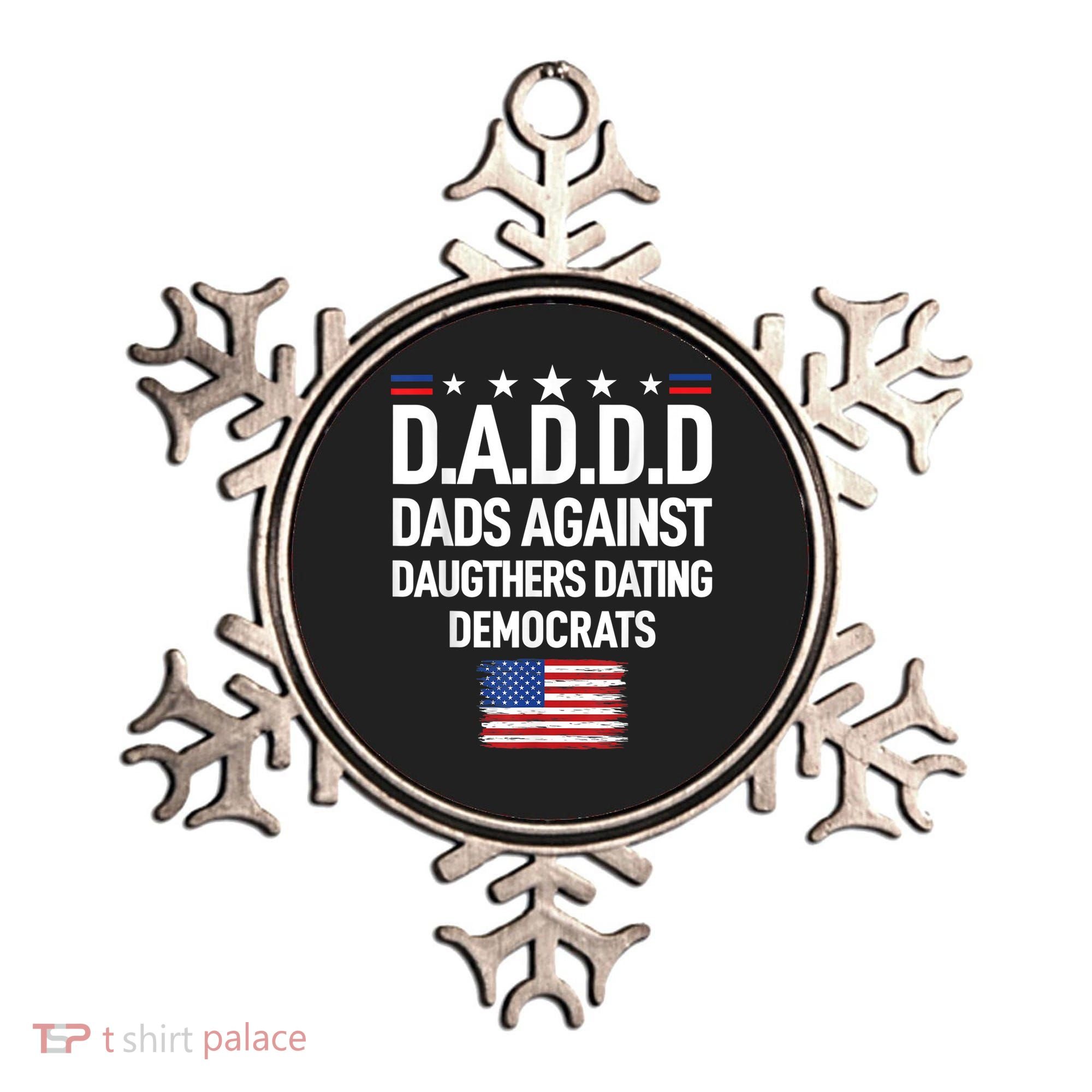 Mens Daddd Dads Against Daughters Dating Democrats Ornament