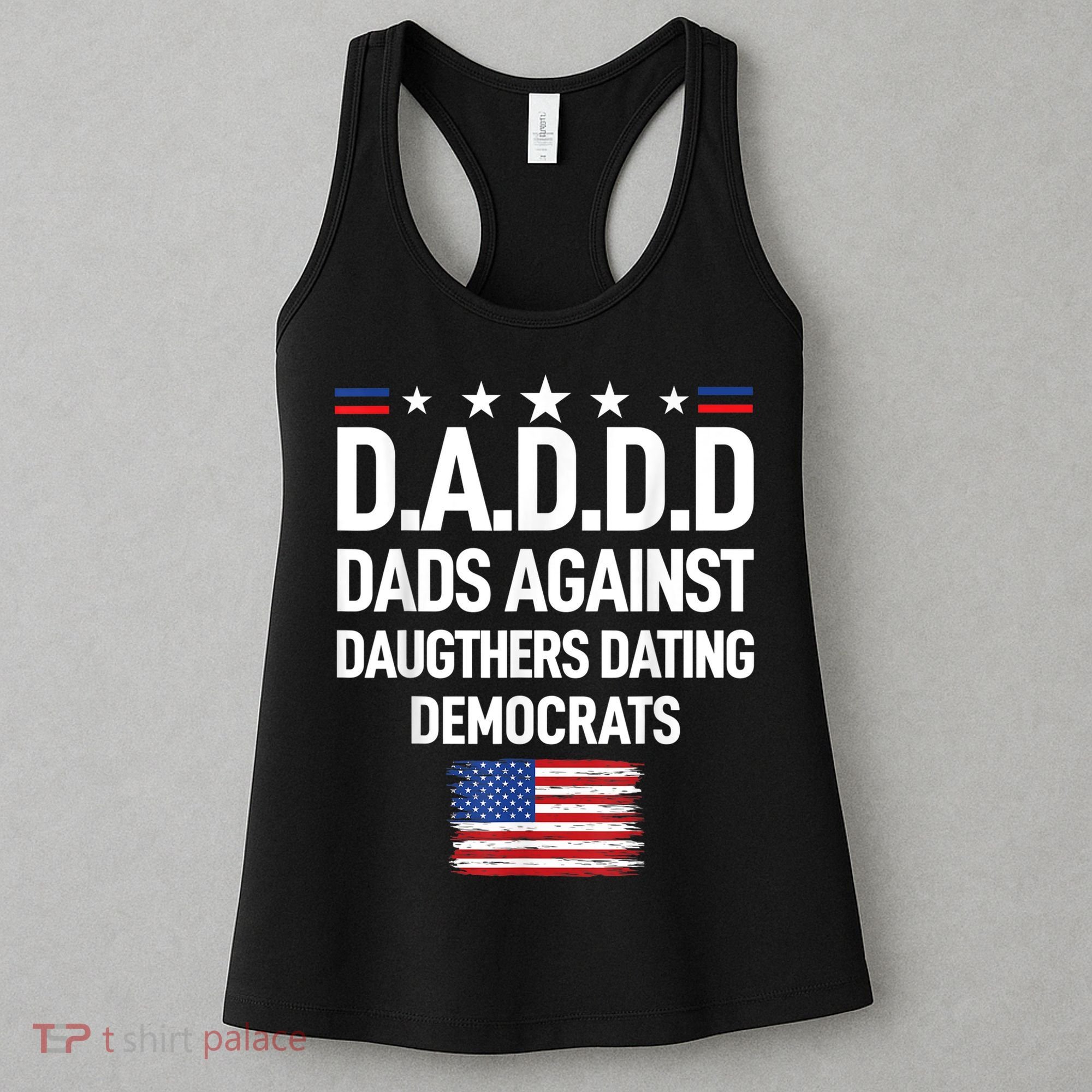 Mens Daddd Dads Against Daughters Dating Democrats Women's Tank Top