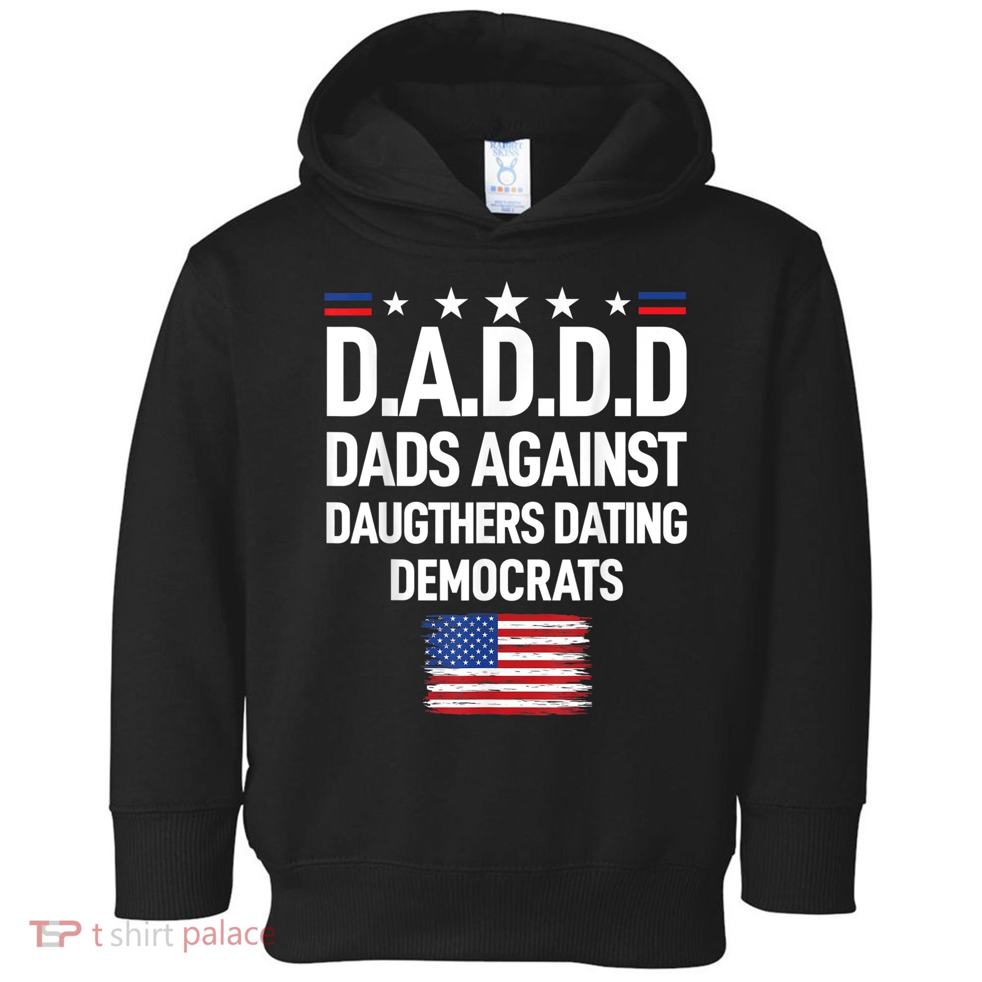 Mens Daddd Dads Against Daughters Dating Democrats Toddler Hoodie