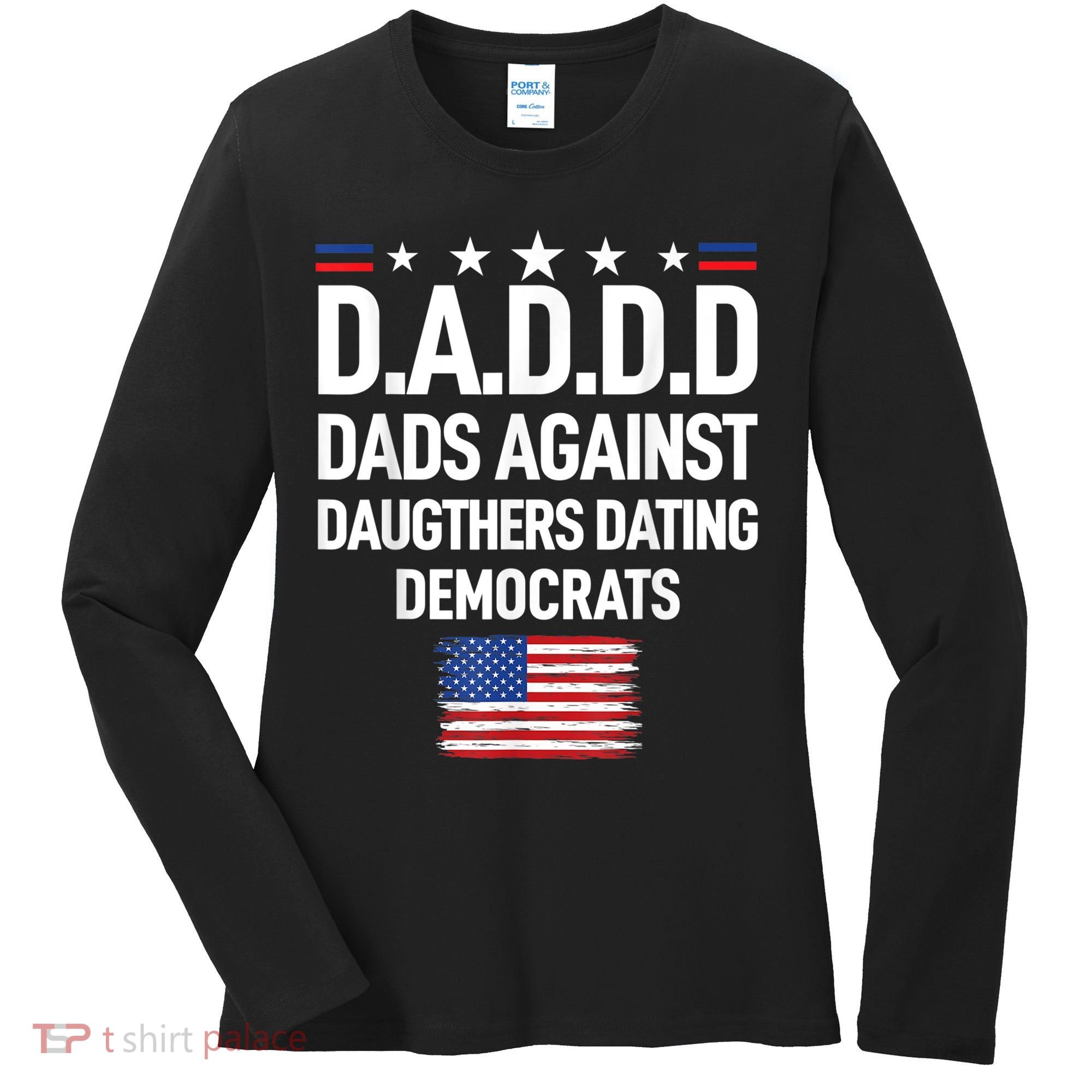 Mens Daddd Dads Against Daughters Dating Democrats Women's Long Sleeve Shirt