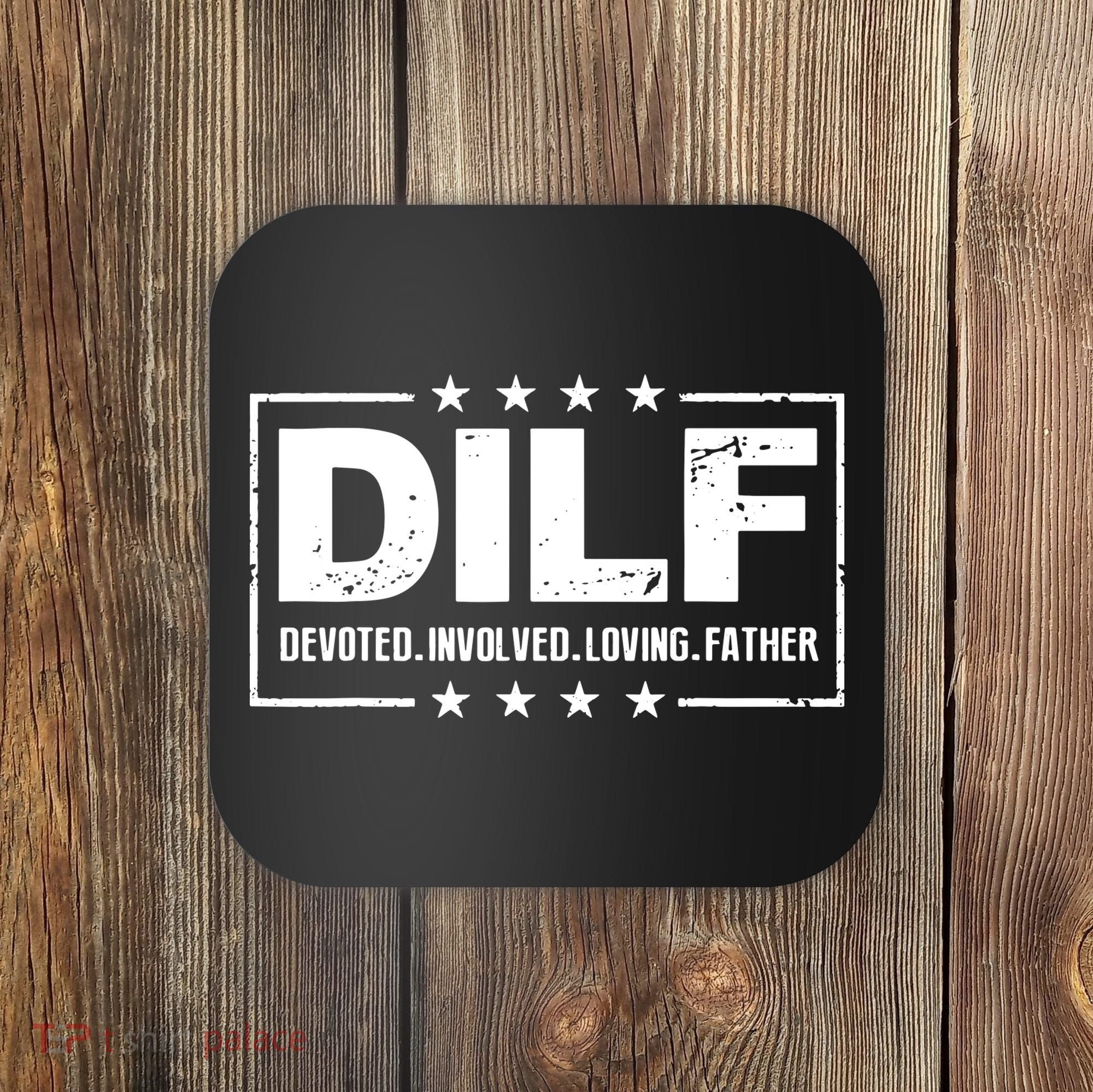 Mens DILF Devoted Involved Loving Father Dad Papa Coaster