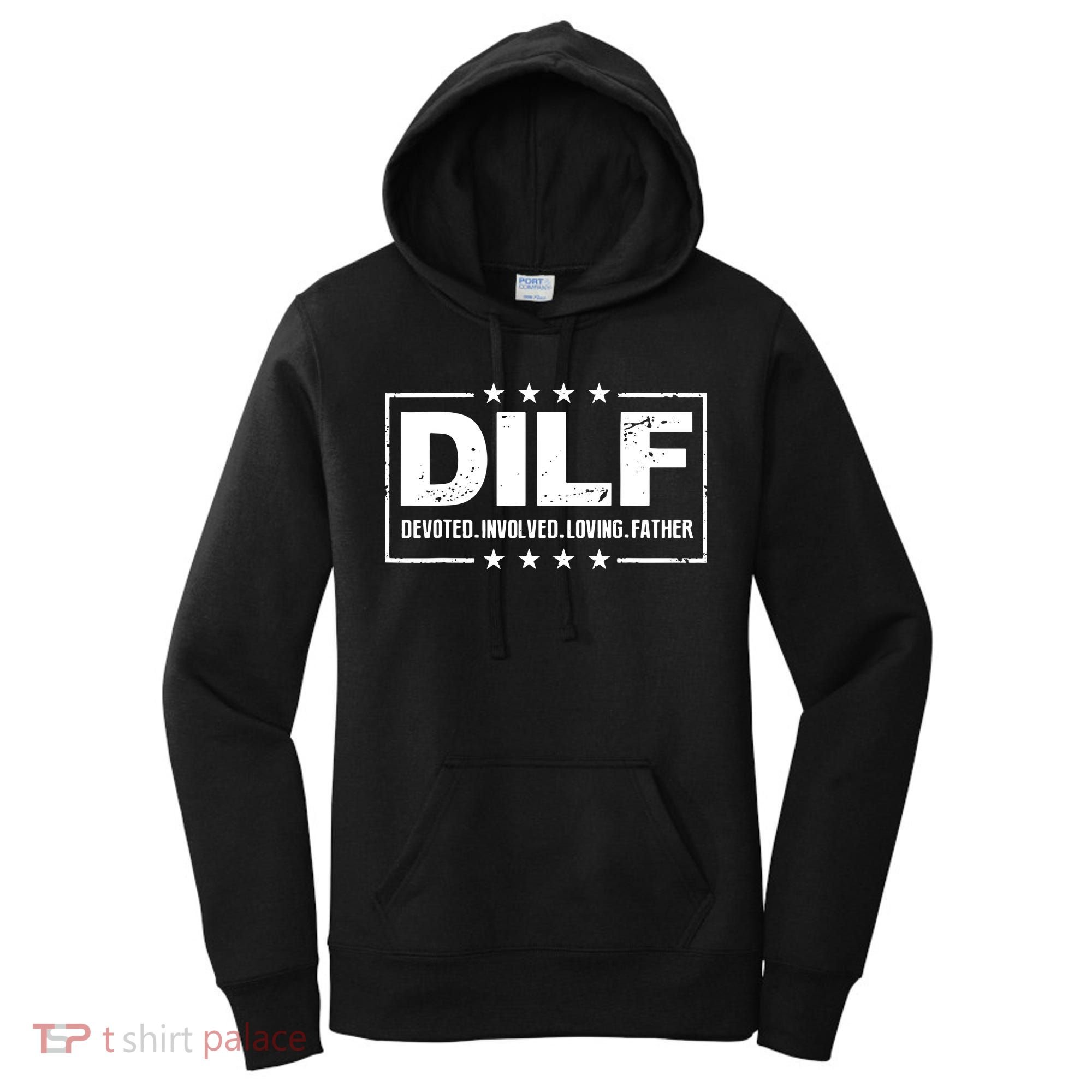 Mens DILF Devoted Involved Loving Father Dad Papa Women's Hoodie
