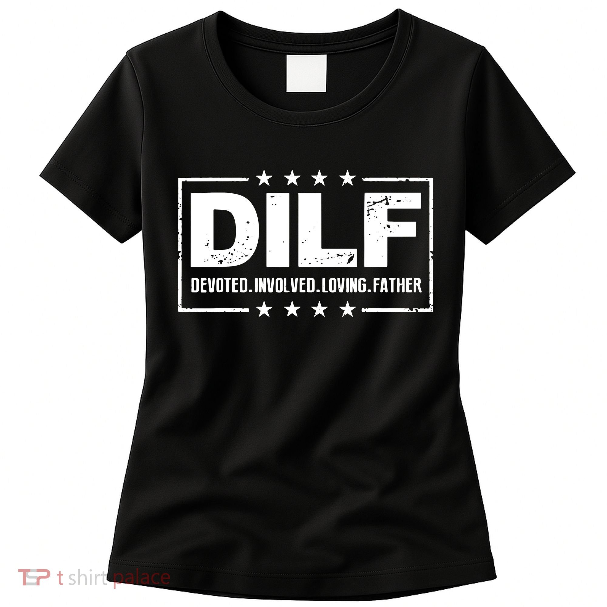 Mens DILF Devoted Involved Loving Father Dad Papa Women's T-Shirt