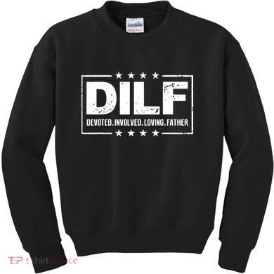 Mens DILF Devoted Involved Loving Father Dad Papa Kids Sweatshirt