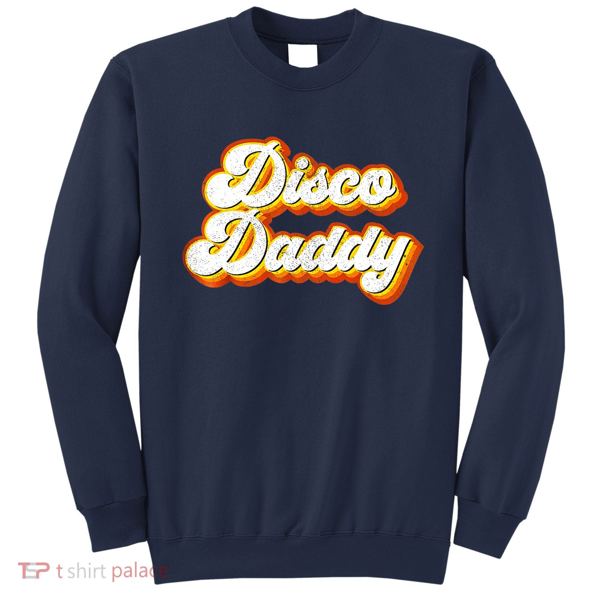 Mens Disco Daddy Retro Matching 60's 70s Party Costume Dad Sweatshirt