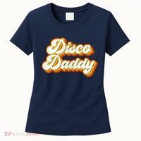 Mens Disco Daddy Retro Matching 60's 70s Party Costume Dad Women's T-Shirt thumb 0