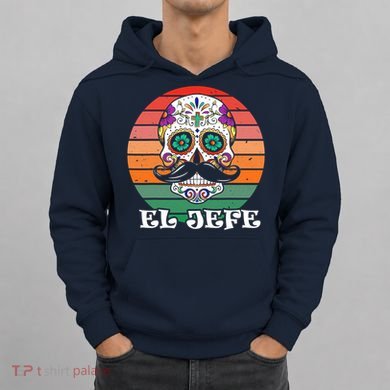 Mexican Dia De Los Muertos Day Of The Dead El Jefe Hoodie