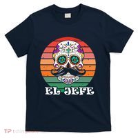 Mexican Dia De Los Muertos Day Of The Dead El Jefe T-Shirt thumb 0