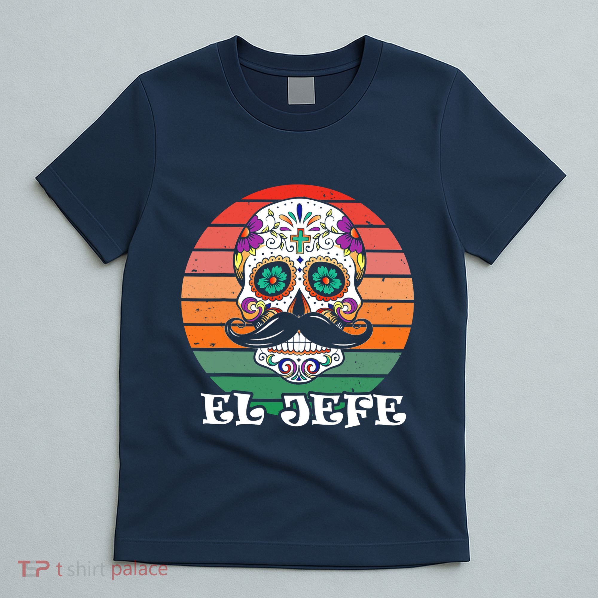 Mexican Dia De Los Muertos Day Of The Dead El Jefe T-Shirt