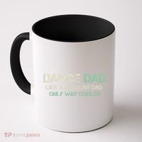 Mens Dance Dad Like A Regular Dad Only Way Cooler Dancer Father Coffee Mug thumb 0