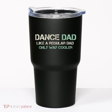 Mens Dance Dad Like A Regular Dad Only Way Cooler Dancer Father Tumbler