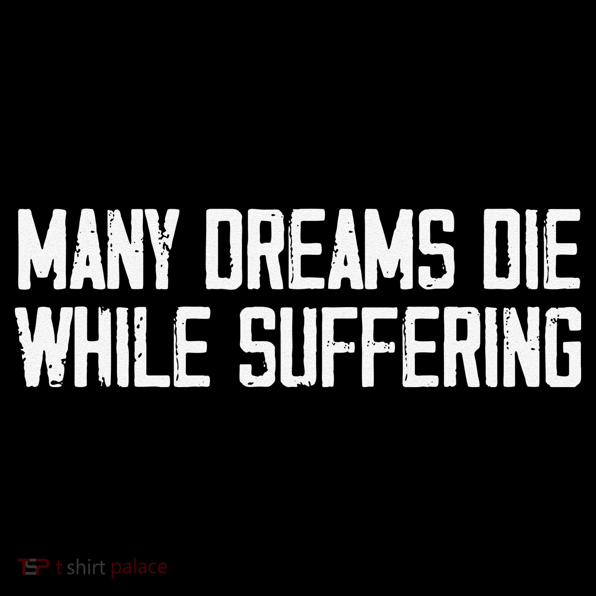 Many Dreams Die While Suffering Motivation Saying Bucket Hat