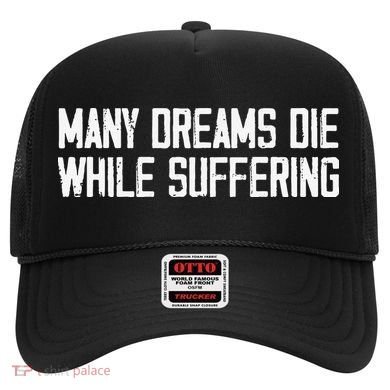 Many Dreams Die While Suffering Motivation Saying Hat