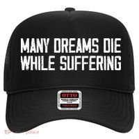 Many Dreams Die While Suffering Motivation Saying Hat thumb 0