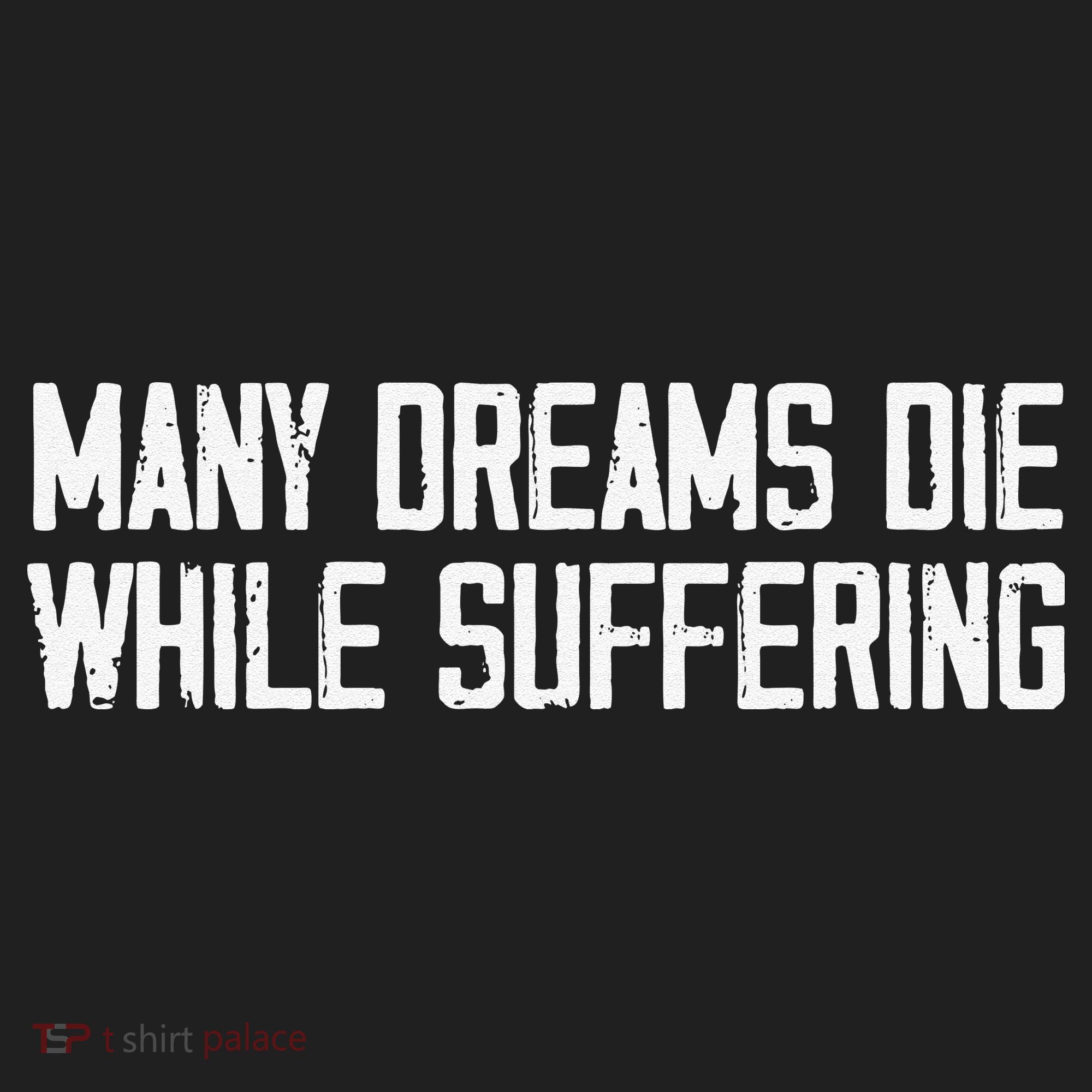 Many Dreams Die While Suffering Motivation Saying Hat
