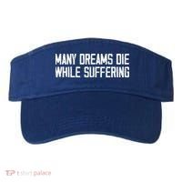 Many Dreams Die While Suffering Motivation Saying Visor thumb 0