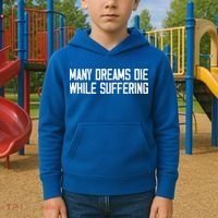 Many Dreams Die While Suffering Motivation Saying Kids Hoodie thumb 2