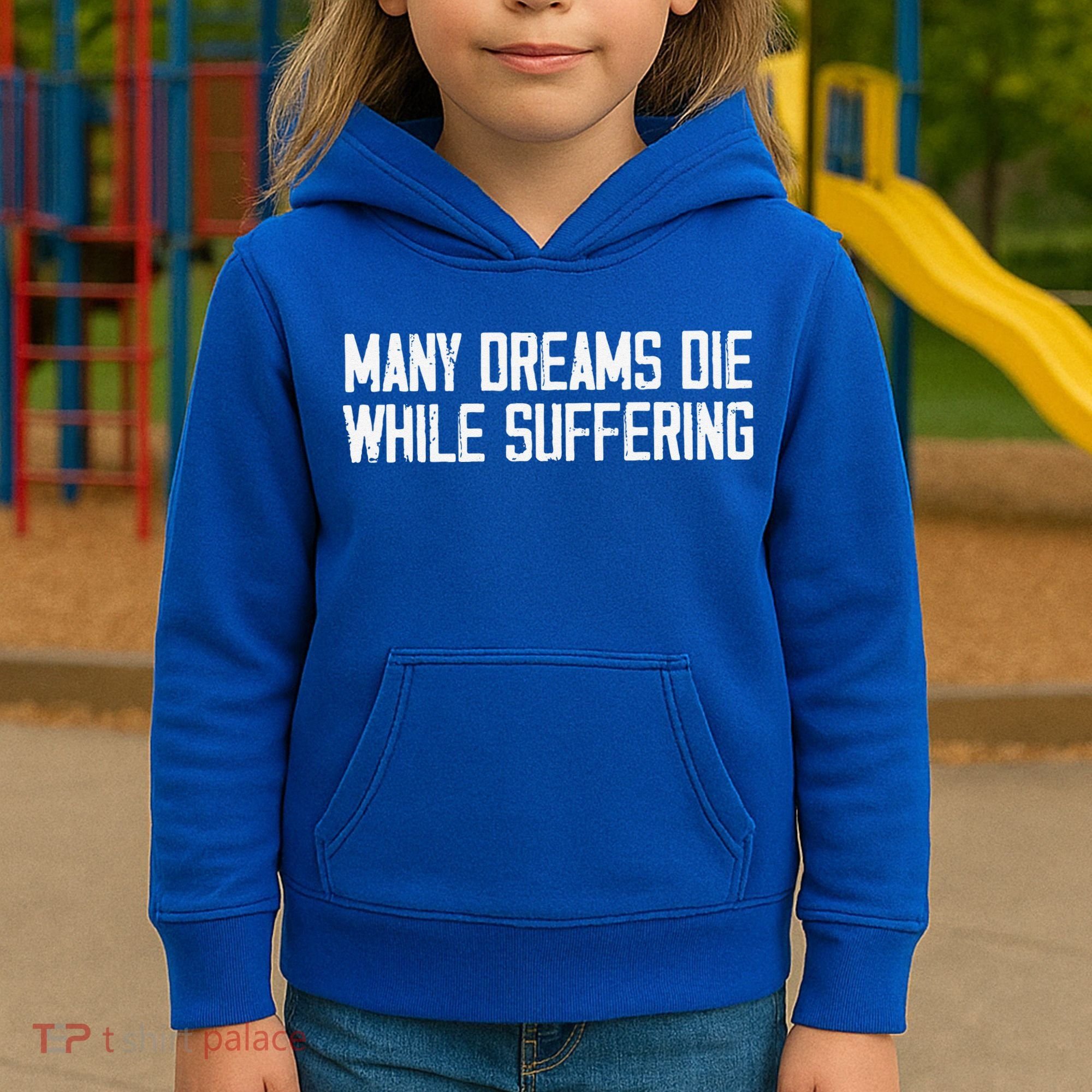 Many Dreams Die While Suffering Motivation Saying Kids Hoodie