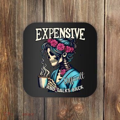 Mothers Day Expensive Difficult And Talks Back Coaster