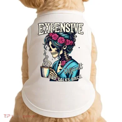 Mothers Day Expensive Difficult And Talks Back Doggie Tank
