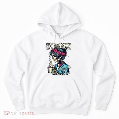 Mothers Day Expensive Difficult And Talks Back Hoodie