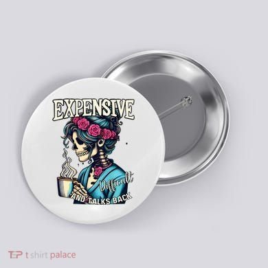 Mothers Day Expensive Difficult And Talks Back Button
